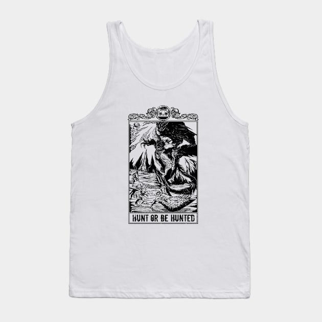 Hunt Or Be Hunted Tank Top by JailbreakArts